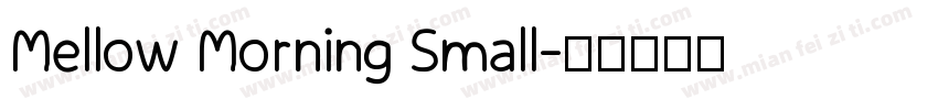 Mellow Morning Small字体转换